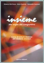 Insieme. Alle soglie del congiuntivo. Corso di letture mediate per studenti stranieri