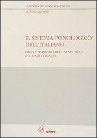 Il sistema fonologico dell'italiano. Proposte per ricerche statistiche nel lessico basico - Antonio Batinti - copertina