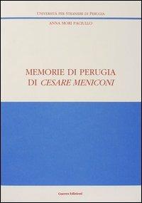 Memorie di Perugia di Cesare Meniconi - Anna Mori Paciullo - copertina