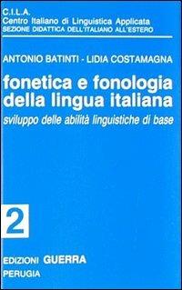 Fonetica e fonologia della lingua italiana. 2 Audiocassette - Antonio Batinti,Lidia Costamagna - copertina