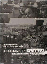 L' italiano in azienda. Trascrizione dei brani audio. Chiavi degli esercizi - Giovanna Pelizza,Marco Mezzadri - copertina