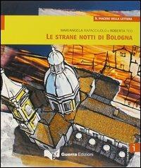 Le strane notti di Bologna. Livello intermedio - Mariangela Rapacciuolo,Roberta Teo - copertina