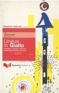 Lingua in giallo. Analfabeti, criminali, sordomuti. Certificazioni di lingua straniera - copertina