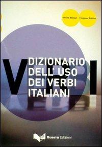 Dizionario dell'uso dei verbi italiani - Ursula Bedogni,Francesco Ardolino - copertina