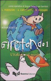 Girotondo. L'italiano nel mondo. Audiocassetta. Vol. 1 - Linuccio Pederzani,Alida Cappelletti,Marco Mezzadri - copertina