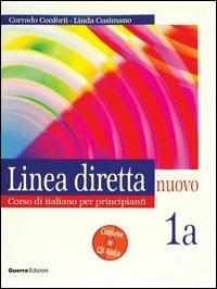 Linea diretta nuovo. Volume 1A. Corso di italiano per principianti. Libro per lo studente. Con CD Audio - Corrado Conforti,Linda Cusimano - copertina