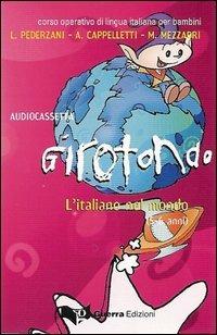 Girotondo. L'italiano nel mondo. 5-6 anni. Audiocassetta - Linuccio Pederzani,Alida Cappelletti,Marco Mezzadri - copertina