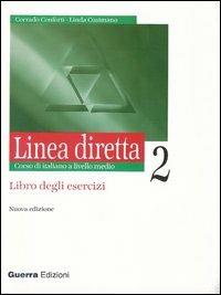 Linea diretta 2. Corso di italiano a livello medio. Libro degli esercizi - Corrado Conforti,Linda Cusimano - copertina