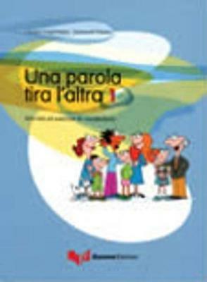 Una parola tira l'altra. Attività ed esercizi di vocabolario. Vol. 1 - Emanuela Paterna,Luciana Guglielmino - copertina