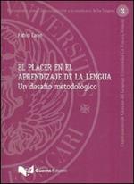 Placer en el aprendizaje de la lengua. Un desafio metodológico (El)