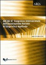 Imparare una lingua: recenti sviluppi teorici e proposte applicative. Atti del 6° Congresso internazionale dell'Associazione italiana di linguistica applicata