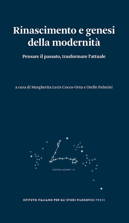 Rinascimento e genesi della modernità. Pensare il passato, trasformare l’attuale - copertina