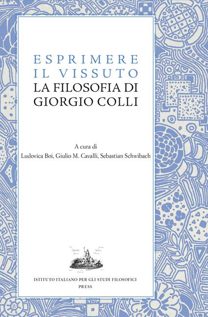 Esprimere il vissuto. La filosofia di Giorgio Colli - copertina