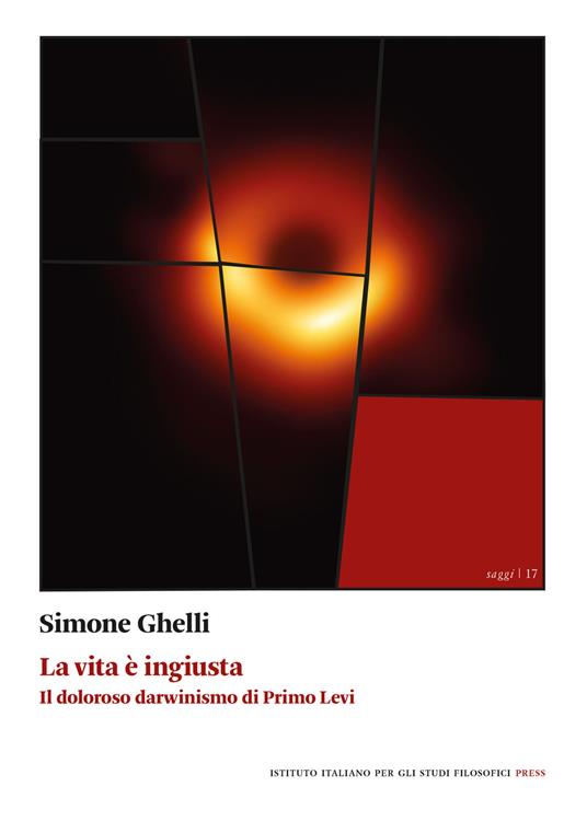 La vita è ingiusta. Il doloroso darwinismo di Primo Levi - Simone Ghelli - copertina