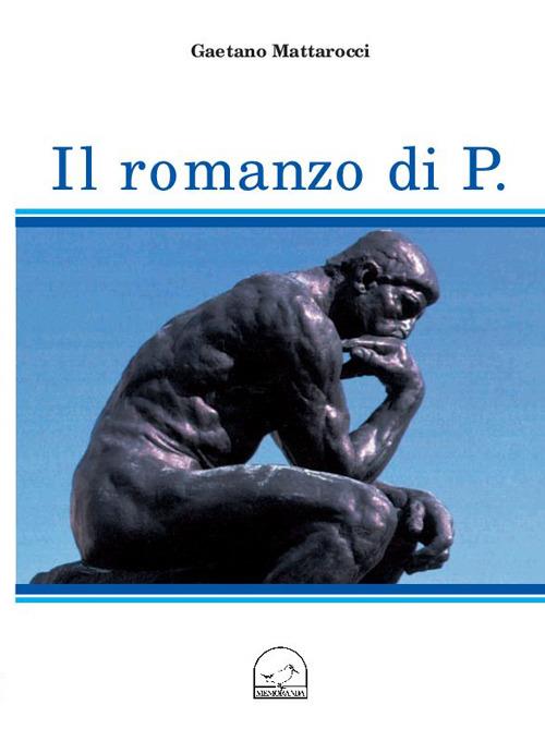 Il romanzo di P. - Gaetano Mattarocci - copertina