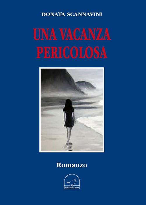 Una vacanza pericolosa - Donata Scannavini - copertina