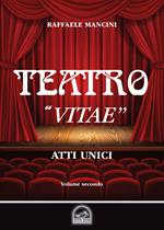 Teatro. Vol. 2: «Vitae». Atto unico.