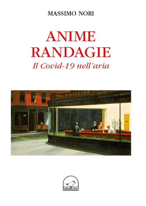 Anime randagie. Il Covid-19 nell'aria - Massimo Nori - copertina