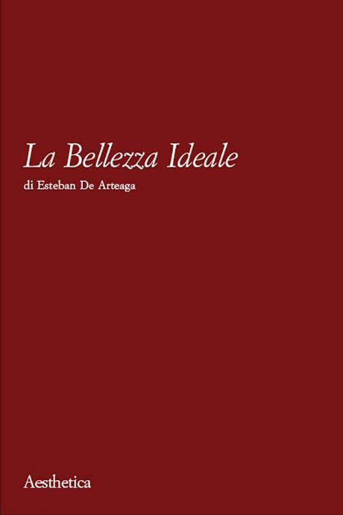 La bellezza ideale - Esteban de Arteaga - copertina