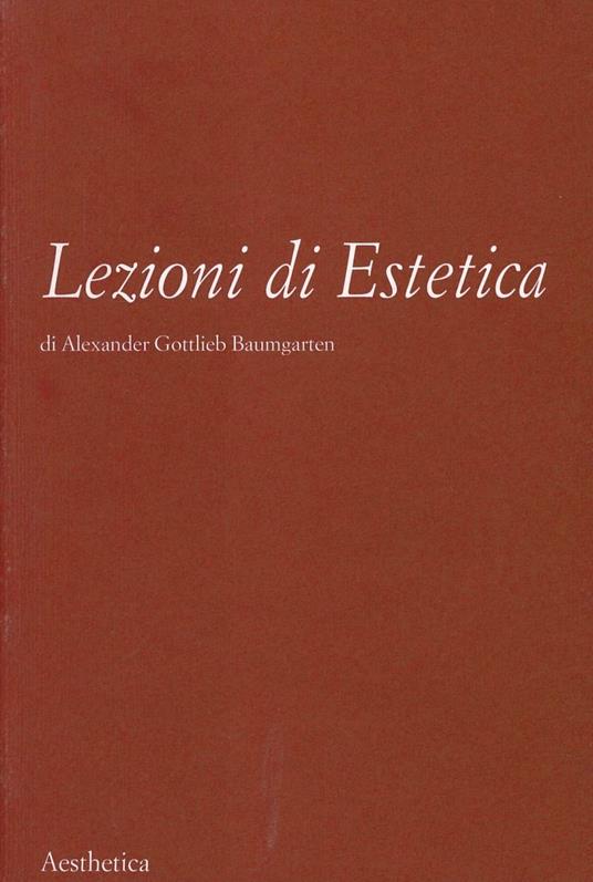 Lezioni di estetica - Alexander Gottlieb Baumgarten - copertina