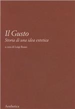 Il gusto. Storia di una idea estetica