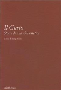 Il gusto. Storia di una idea estetica - copertina