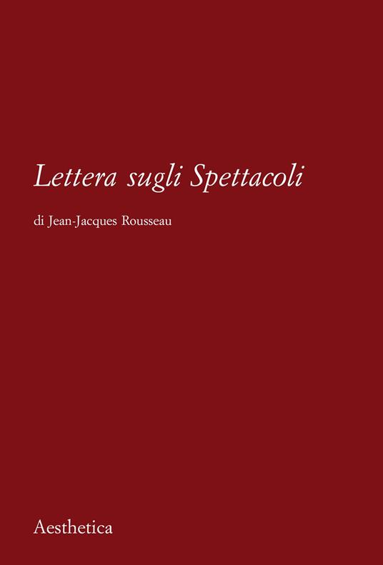 Lettera sugli spettacoli - Jean-Jacques Rousseau - copertina