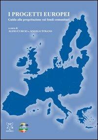 I progetti europei. Guida alla progettazione sui fondi comunitari - copertina