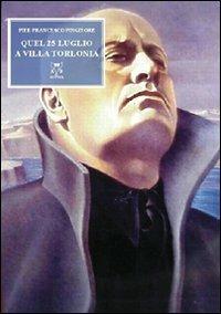 Quel 25 luglio a villa Torlonia - Pier Francesco Pingitore - copertina