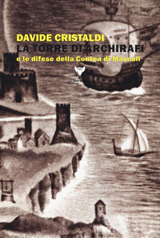 La torre di Archirafi e le difese della Contea di Mascali - Davide Cristaldi - copertina