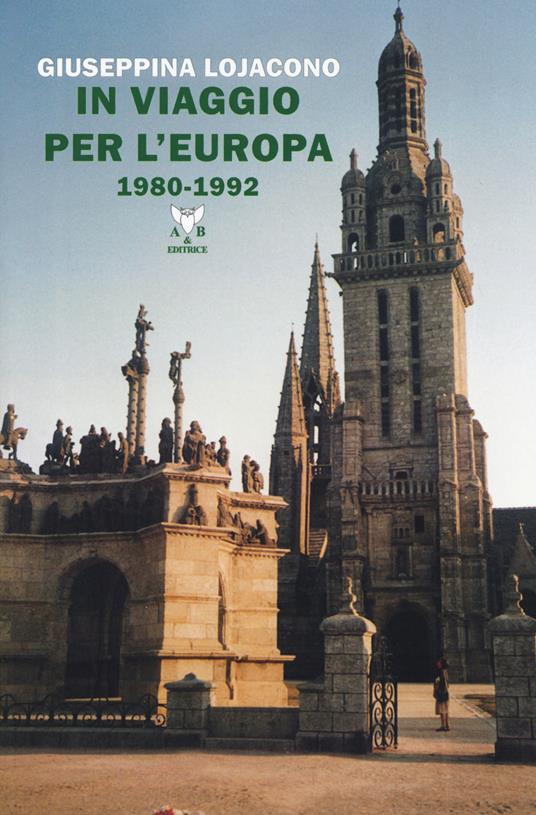 In viaggio per l'Europa 1980-1992 - Giuseppina Lojacono - copertina