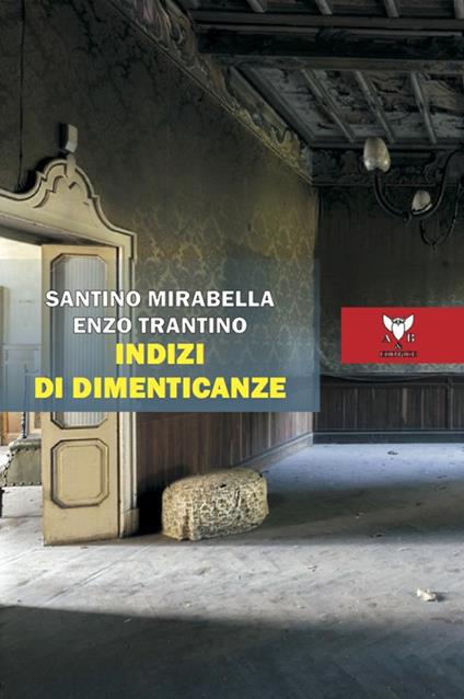 Indizi di dimenticanze - Santino Mirabella,Enzo Trantino - copertina