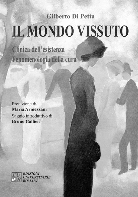 Il mondo vissuto. Clinica dell'esistenza. Fenomenologia della cura - Gilberto Di Petta - copertina