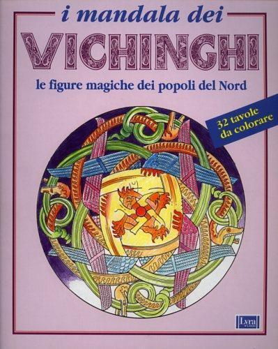 I mandala dei vichinghi. Le figure magiche dei popoli del nord - 2