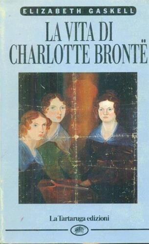 La vita di Charlotte Brontë - Elizabeth Gaskell - copertina