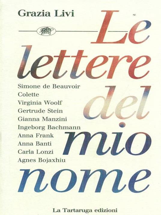 Le lettere del mio nome - Grazia Livi - Libro - La Tartaruga (Milano) -  Narrativa | IBS