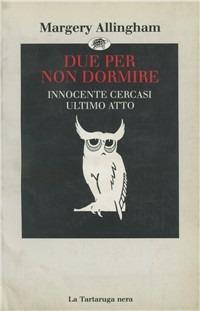 Due per non dormire-Innocente cercasi-Ultimo atto - Margery Allingham - copertina