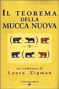 Il teorema della Mucca Nuova - Laura Zigman - copertina