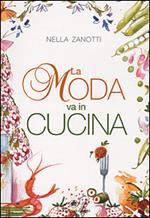 La moda va in cucina