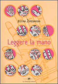 Leggere la mano - Justina Zdrebanska - copertina