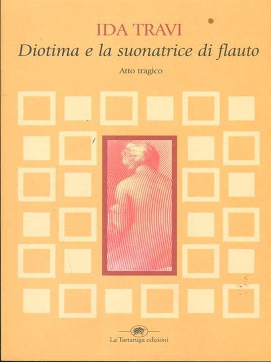 Diotima e la suonatrice di flauto. Atto tragico - Ida Travi - 3