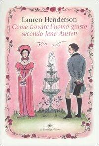 Come trovare l'uomo giusto secondo Jane Austen - Lauren Henderson - 6