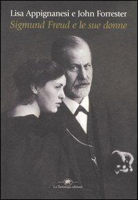 Sigmund Freud e le sue donne - Lisa Appignanesi,John Forrester - copertina