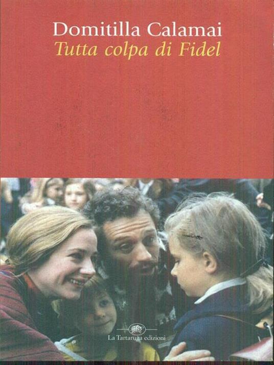 Tutta colpa di Fidel - Domitilla Calamai - 4