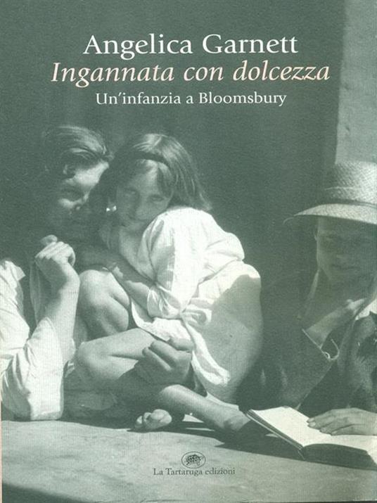 Ingannata con dolcezza. Un'infanzia a Bloomsbury - Angelica Garnett - 3