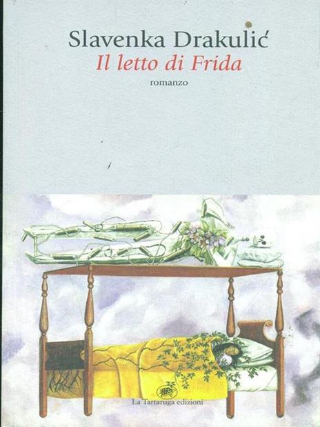 Il letto di Frida - Slavenka Drakulic - 4