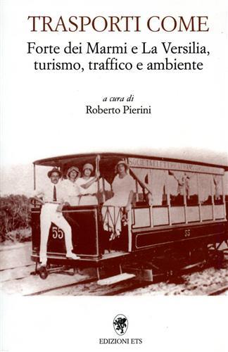 Trasporti come. Forte dei Marmi e la Versilia, turismo, traffico e ambiente - copertina