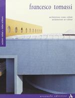 Francesco Tomassi. Architettura come colore. Ediz. italiana e inglese