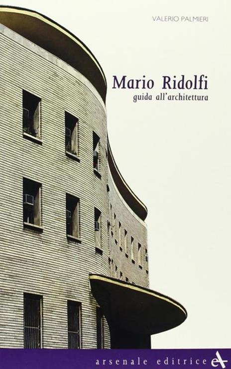 Mario Ridolfi. Guida all'architettura. Ediz. illustrata - Valerio Palmieri - copertina