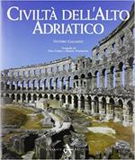 Adria civiltà dell'alto adriatico. Dall'impero romano al dominio veneziano. Ediz. illustrata